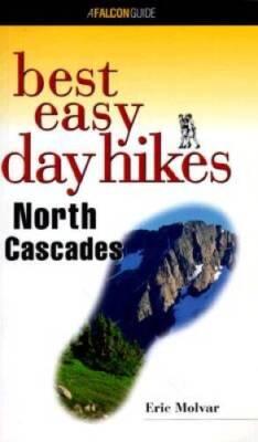Best Easy Day Hikes: North Cascades - Mass Market Paperback - VERY GOOD