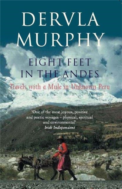 Eight Feet in the Andes by Dervla Murphy (Paperback Book)