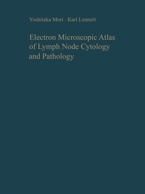 Mori - Electron Microscopic Atlas of Lymph Node Cytology and Pathology - X555z