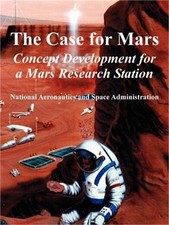 The Case for Mars: Concept Development for a Mars Research Station (Paperback or