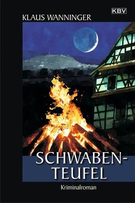 Schwaben-Teufel Wanningers Jubiläums-Krimi: Der 20. Fall für Steffen Braig un...