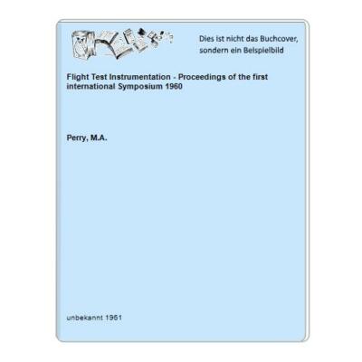 Flight Test Instrumentation - Proceedings of the first international Symposium 1