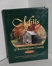 First Edition Vol II Mills of Rockingham County by Downs, Downs, and Ritchie