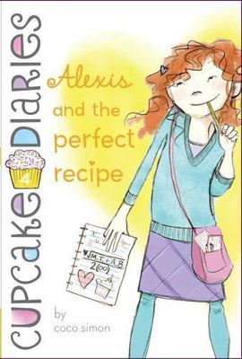 Alexis and the Perfect Recipe by Simon, Coco