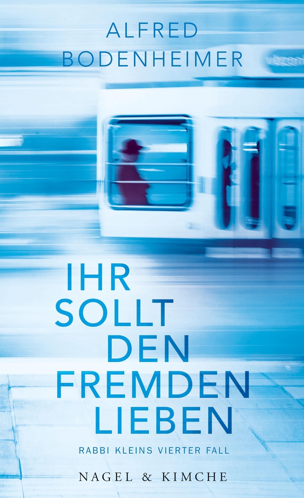Thumbnail - Ihr Sollt Den Fremden Lieben - Alfred Bodenheimer - 9783312010332