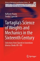 Raffaele Pisano (U. A.) | Tartaglia's Science Of Weights And Mechanics In The...