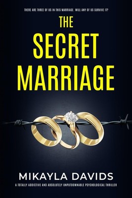 The Secret Marriage: A totally addictive and absolutely unputdownable psycho...