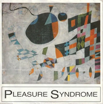 Pleasure Syndrome Invincible / Bad Boy Vinyl Single 7inch Cauldron-I