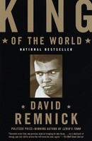 King Of The World: Muhammad Ali And The Rise Of An American Hero By David Remnic on sale King Of The World: Muhammad Ali And The Rise Of An American Hero By David Remnic on sale