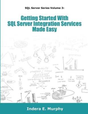 Getting Started With SQL Server Integration Services Made Easy by Murphy: Used