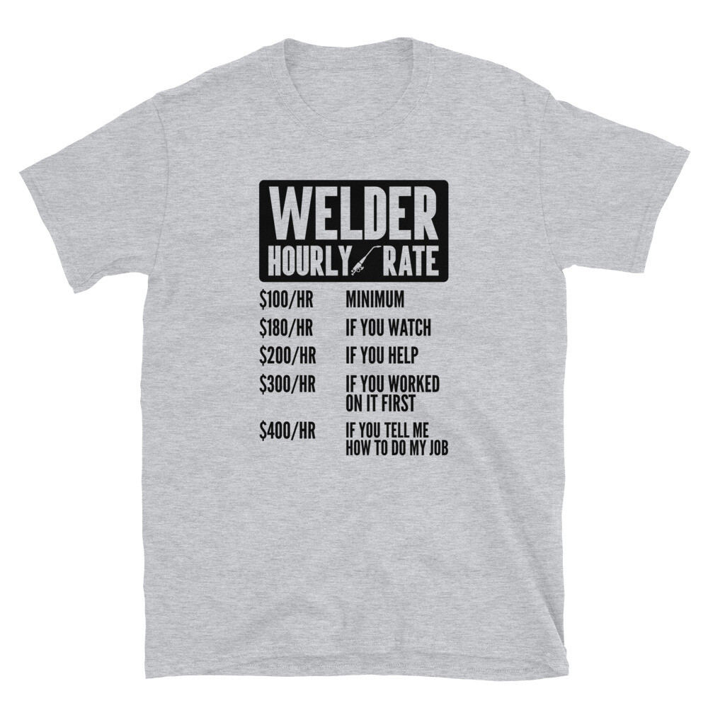 Welder Shirt Funny Hourly Rate Welding Contractor Steel Worker Decal Men  Union | eBay