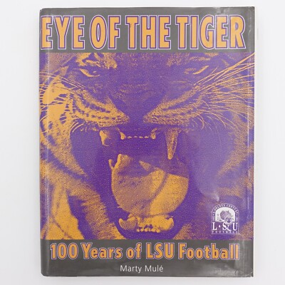 Eye of the Tiger LSU 100 Years of Football HB DJ 1st Printing 1993 Marty Mule