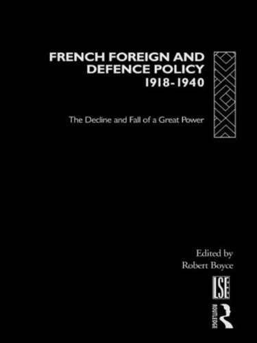 French Foreign and Defence Policy, 1918-1940 by Robert Boyce - 9780415150392