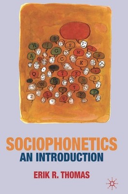 Sociophonetics: An Introduction by Erik Thomas (English) Paperback Book