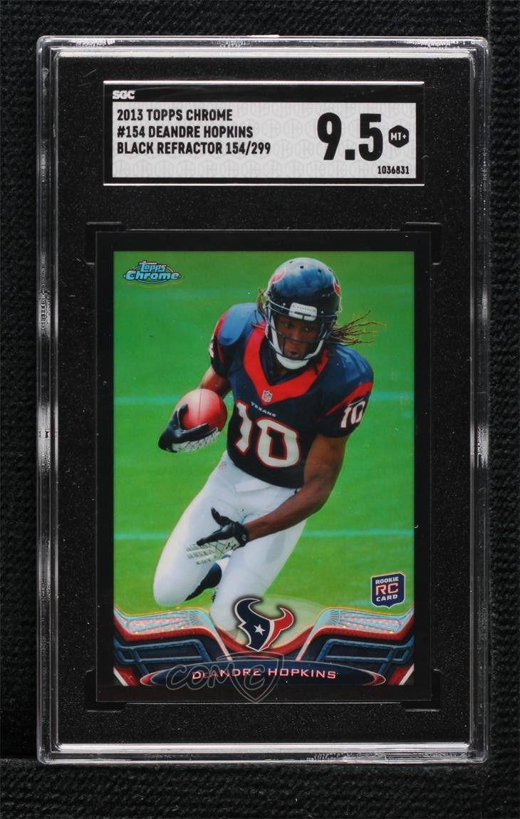 2013 Topps Chrome Black Refractor /299 DeAndre Hopkins #154 SGC 9.5 Mint+ 12xq