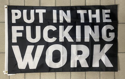 Put In The F*cling Work Flag FREE SHIP Garage Gym Motivation Lifting USA 3x5 