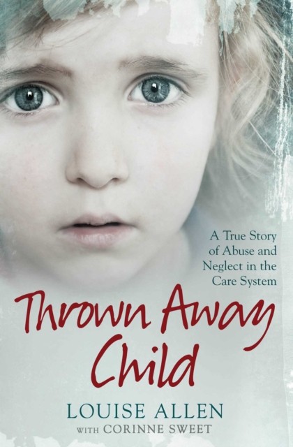 Thrown Away Child by Louise Allen (Paperback Book)