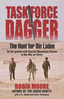 Task Force Dagger: The Hunt for Bin Laden by Robin Moore 0330419900