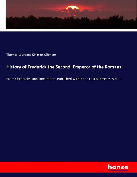 Thomas Laurence Kington-Oliphant | History Of Frederick The Second, Emperor...-image
