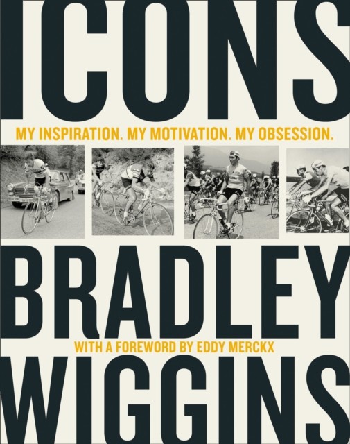 Icons by Bradley Wiggins (Hardback Book)