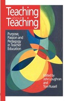 Teaching About Teaching Purpose, Passion And Pedagogy In Teacher Education Buch