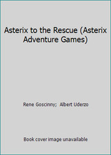 Asterix to the Rescue (Asterix Adventure Games) by Rene Goscinny;  Albert Uderzo