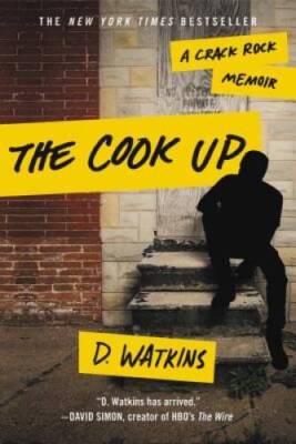 The Cook Up: A Crack Rock Memoir - Paperback By Watkins, D. - GOOD