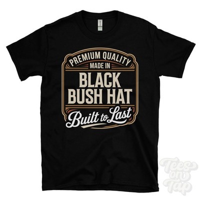 MADE IN BLACK BUSH HAT PREMIUM QUALITY BUILT TO LAST T-SHIRT england