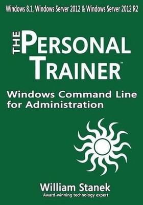Windows Command Line for Administration for Windows, Windows Server 2012 and Win
