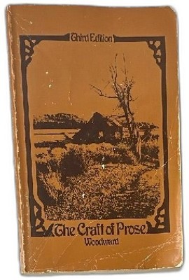 The Craft of Prose Third Edition Robert H Woodward 1972 Wadsworth College Book