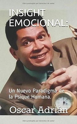 INSIGHT EMOCIONAL:: UN NUEVO PARADIGMA DE LA PSIQUE By Oscar Adrian *BRAND NEW*