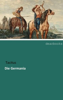 Tacitus | Die Germania | Taschenbuch | Deutsch (2018) | 68 S. | dearbooks