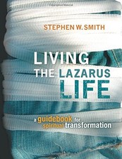 Living the Lazarus Life: A Guideboo..., Smith, Stephen 