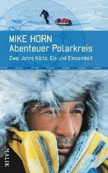 Abenteuer Polarkreis: Zwei Jahre Kälte, Eis und Ein... | Buch | Zustand sehr gut