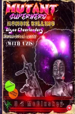 Mutant Superhero Zombie Killing Disc..., McCluskey, D E