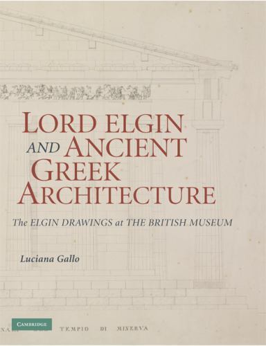 Lord Elgin and Ancient Greek Architecture Gallo Hardback 9780521881630