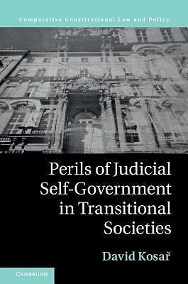 Perils of Judicial Self-Government in Transitional Societies Kosař Hardback