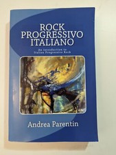Rock Progressivo Italiano: Andrea Parentin  2011 First Edition Paperback