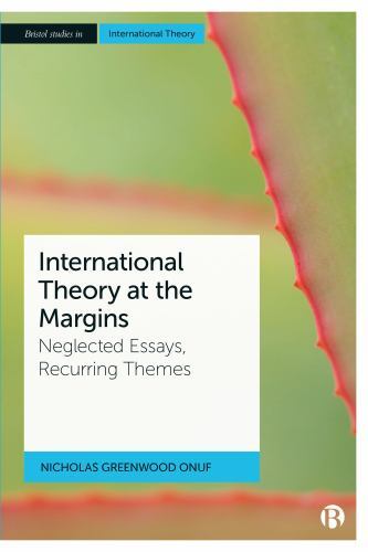 Bristol Studies in International Theory Ser.: International Theory at the ...