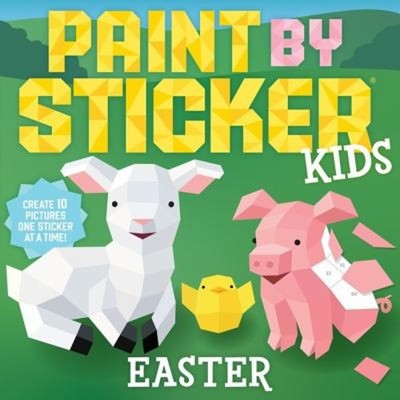 Paint by Sticker Kids: Easter : Create 10 Pictures One Sticker at