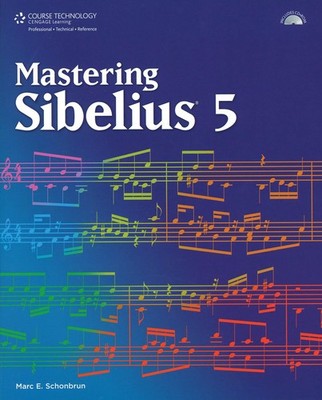 Mastering Sibelius 5 by Schonbrun