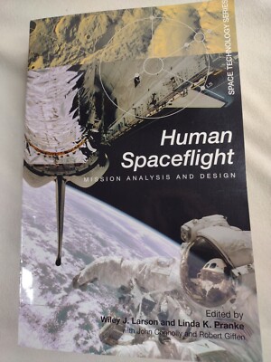 HUMAN SPACEFLIGHT: MISSION ANALYSIS AND DESIGN (Paperback) by Wiley J. Larson