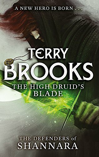 The High Druid's Blade: The Defenders of Shannara-Terry Brooks, 9780356502182