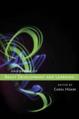 Handbook of Adult Development and Learning - Hardcover By Hoare, Carol - GOOD