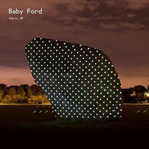 Fabric 85: Mixed By Baby Ford (Fabric Worldwide) CD Album