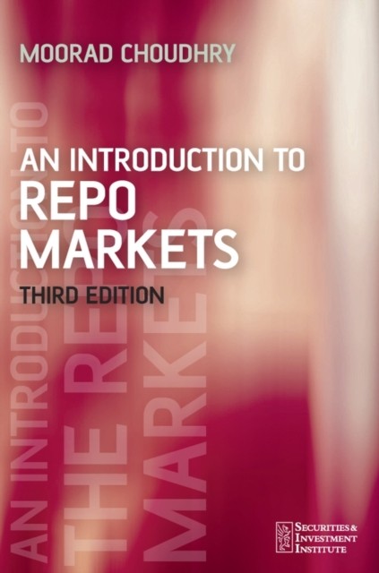 An Introduction to Repo Markets 3e Choudhry Paperback John Wiley & Sons