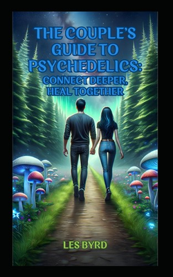 #ad The Couples Guide to Psychedelics: Connect Deeper Heal Together $17.08