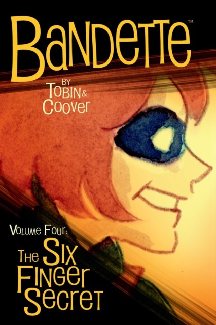 Bandette Volume 4: The Six Finger Secret by Colleen Coover (Paperback Book)