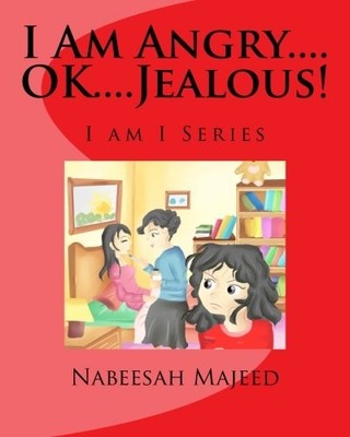 I AM ANGRY....OK....JEALOUS! By Nabeesah Majeed **BRAND NEW**
