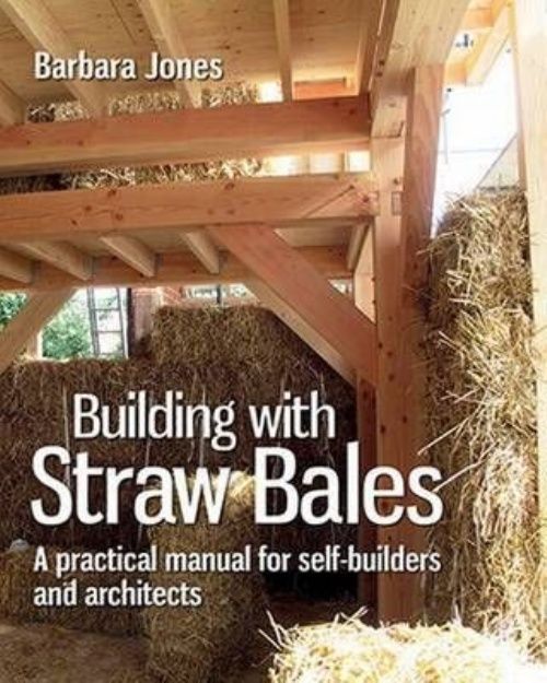 Building with Straw Bales: A Practical Manual for Self-Builders and...